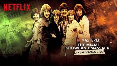 A Netflix promotional picture from the Emmy- nominated documentary, ‘ReMastered The Miami Showband Massacre’ A Netflix promotional picture from the Emmy- nominated documentary, ‘ReMastered The Miami Showband Massacre’